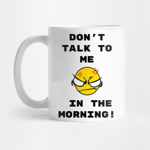 Don't talk to me in the morning by psanchez